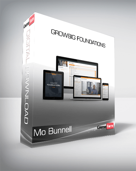 Mo Bunnell - GrowBIG Foundations