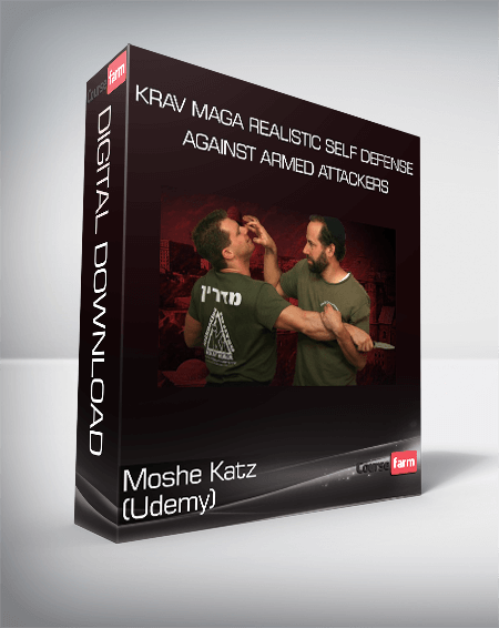 Moshe Katz (Udemy) - Krav Maga Realistic Self Defense against armed attackers