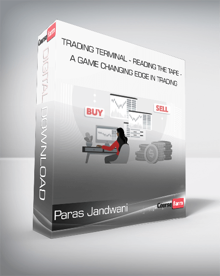 Paras Jandwani - Trading Terminal - Reading the Tape - A Game Changing Edge in Trading