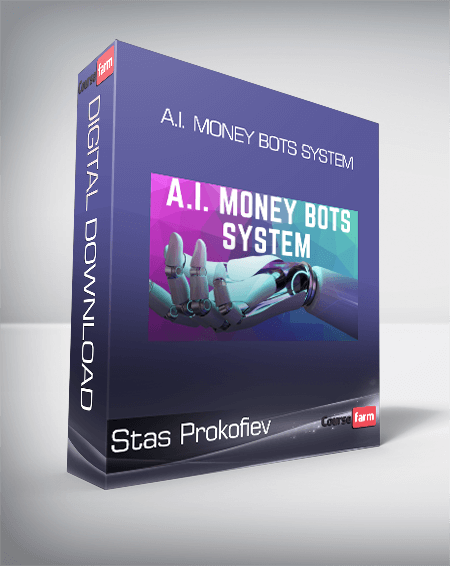 Stas Prokofiev - A.I. Money Bots System