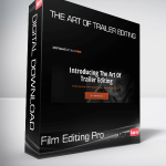 The Art Of Trailer Editing by Film Editing Pro