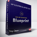 Troy Dean - WP Elevation Blueprint 2019
