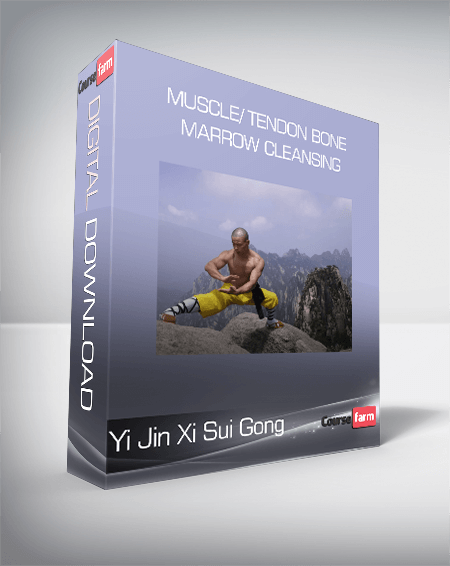 Yi Jin Xi Sui Gong - Muscle/ Tendon Bone Marrow Cleansing