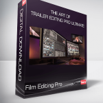 Film Editing Pro - The Art Of Trailer Editing Pro Ultimate