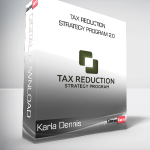 Karla Dennis - Tax Reduction Strategy Program 2.0