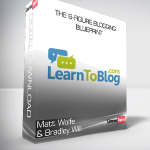 Matt Wolfe & Bradley Will - The 6-Figure Blogging Blueprint