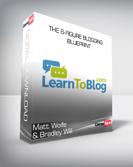 Matt Wolfe & Bradley Will - The 6-Figure Blogging Blueprint