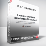 Derek Johanson - Build a Newsletter