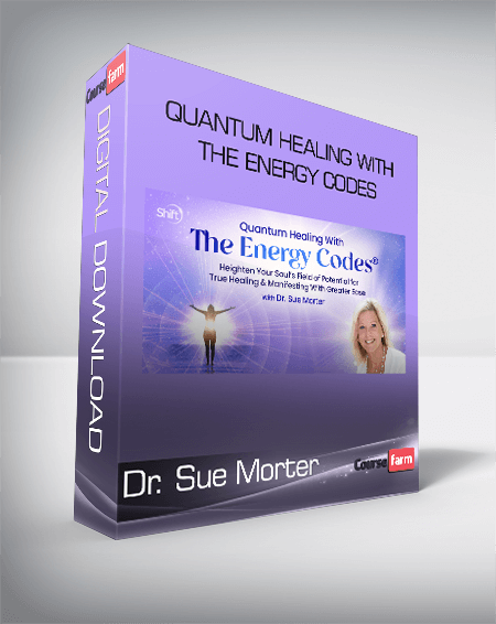 Dr. Sue Morter - Quantum Healing With The Energy Codes