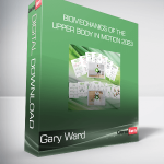 Gary Ward - Biomechanics Of The Upper Body In Motion 2023