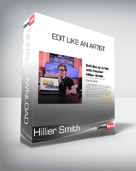 Hillier Smith - Edit Like an Artist