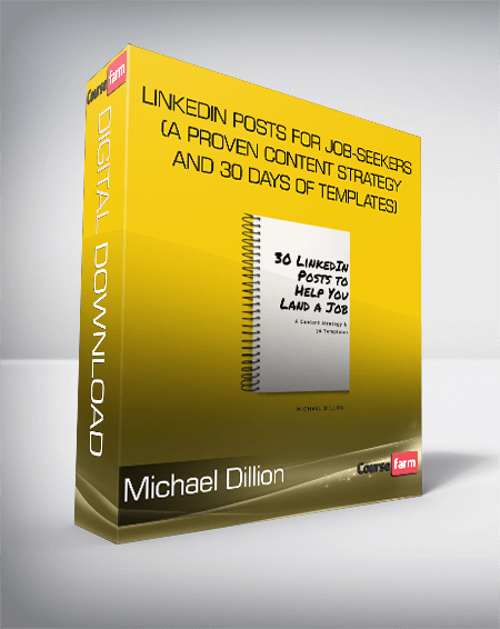Michael Dillion - LinkedIn Posts for Job-seekers (A Proven Content Strategy and 30 Days of Templates)