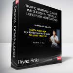 Riyad Briki - Traffic Arbitrage Course (My 30Kmonth Formula using push notifications)