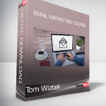 Tom Wiztek - Email Marketing Course