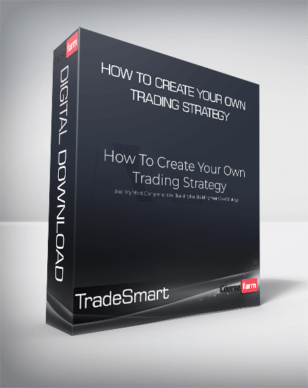 TradeSmart - How To Create Your Own Trading Strategy