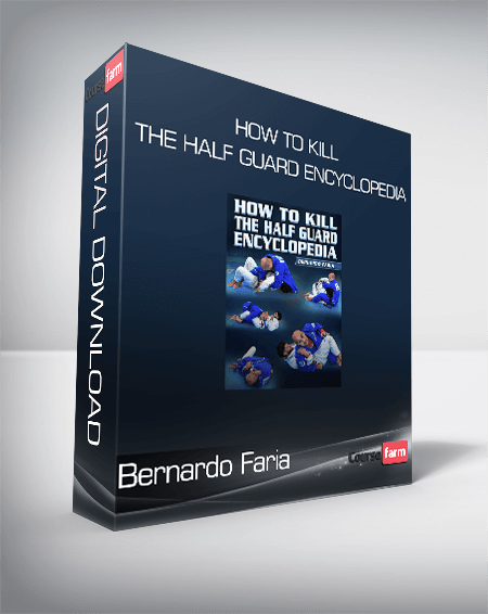 Bernardo Faria - How To Kill The Half Guard Encyclopedia