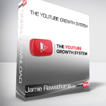 Jamie Rawsthorne - The YouTube Growth System