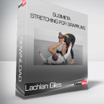 Lachlan Giles - Submeta - Stretching for Grappling