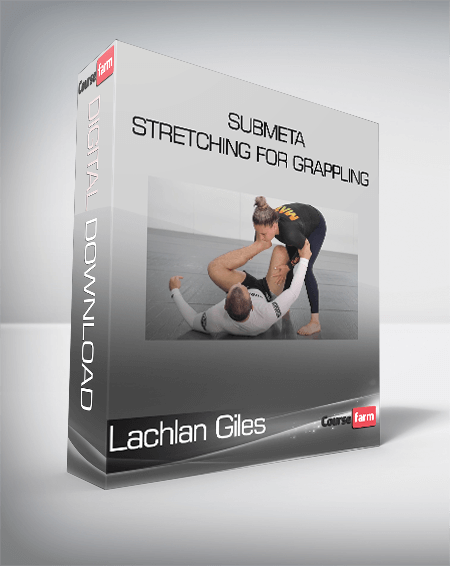 Lachlan Giles - Submeta - Stretching for Grappling