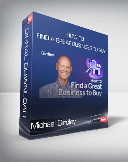 Michael Girdley - How To Find A Great Business To Buy