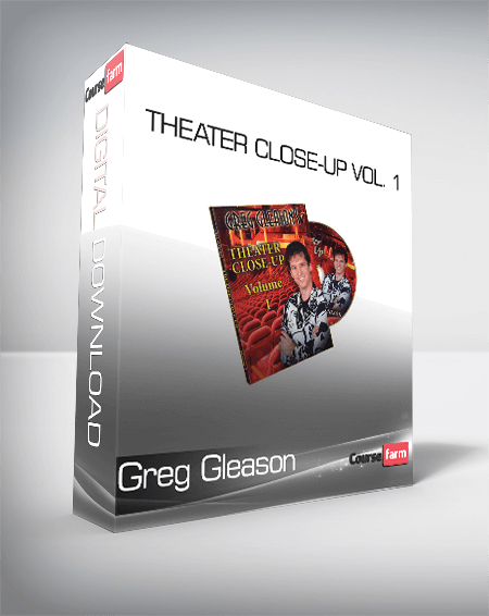 Greg Gleason - Theater Close-up Vol. 1