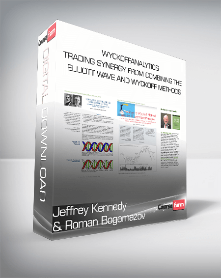 Jeffrey Kennedy & Roman Bogomazov - WyckoffAnalytics - Trading Synergy From Combining The Elliott Wave And Wyckoff Methods
