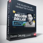 Scott DeLong - The Million Dollar Newsletter Playbook