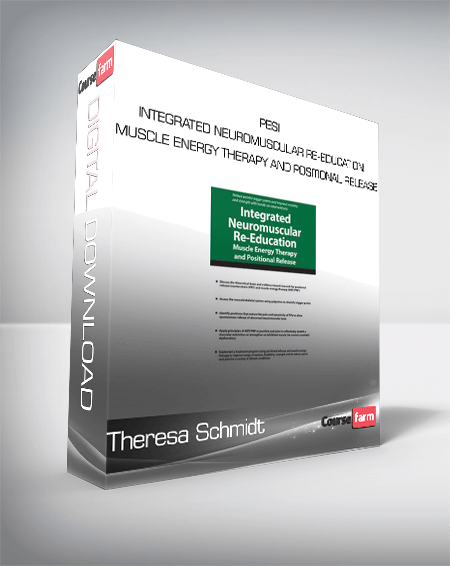 Theresa Schmidt - PESI - Integrated Neuromuscular Re-Education: Muscle Energy Therapy and Positional Release