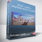 Brittany Lynch - 30-Day Launch A Profitable Blog Challenge