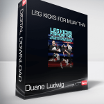 Duane Ludwig - Leg kicks for Muay Thai