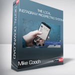 Mike Cooch - The Local Instagram Prospecting System