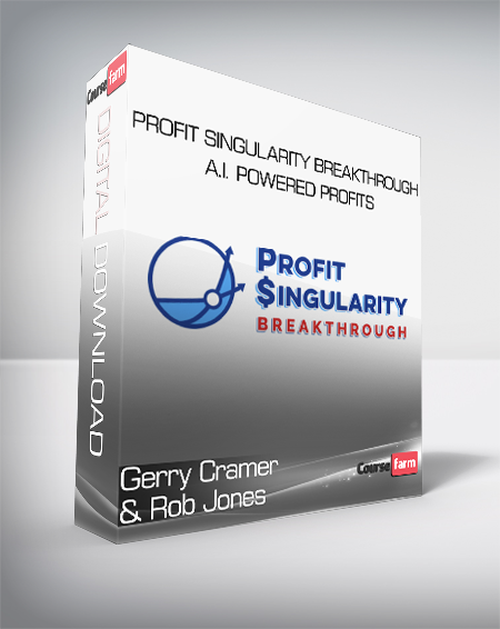 Gerry Cramer & Rob Jones - Profit Singularity BREAKTHROUGH - A.I. Powered Profits