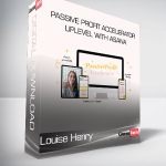 Louise Henry - Passive Profit Accelerator+Uplevel With Asana