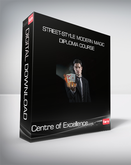 Centre of Excellence - Street-Style Modern Magic Diploma Course