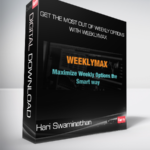 Hari Swaminathan - Get the most out of Weekly Options with WeeklyMAX