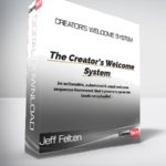 Jeff Felten - Creator’s Welcome System