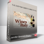 Jennifer Simonetti-Bryan - The Everyday Guide to Wines of Italy