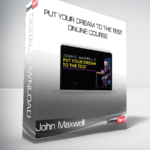 John Maxwell - Put Your Dream to the Test Online Course