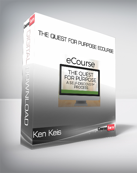 Ken Keis - The Quest For Purpose eCourse