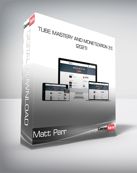 Matt Parr - Tube Mastery and Monetization 2.0 (2021)