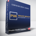 Private Wealth Academy - Corporate Credit Secrets