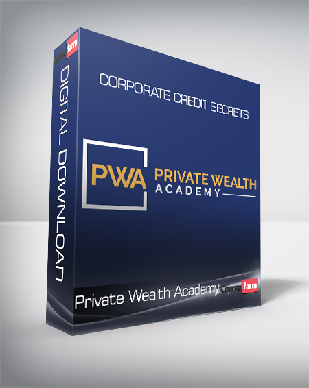 Private Wealth Academy - Corporate Credit Secrets