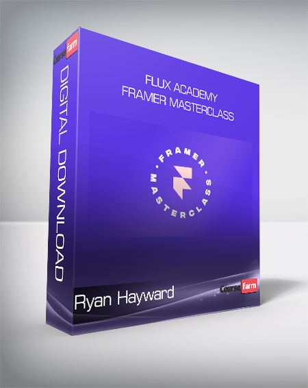 Ryan Hayward - Flux Academy - Framer Masterclass