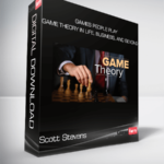 Scott Stevens - Games People Play - Game Theory in Life, Business, and Beyond