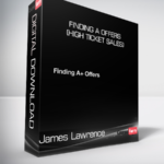 James Lawrence - Finding A Offers (High Ticket Sales)