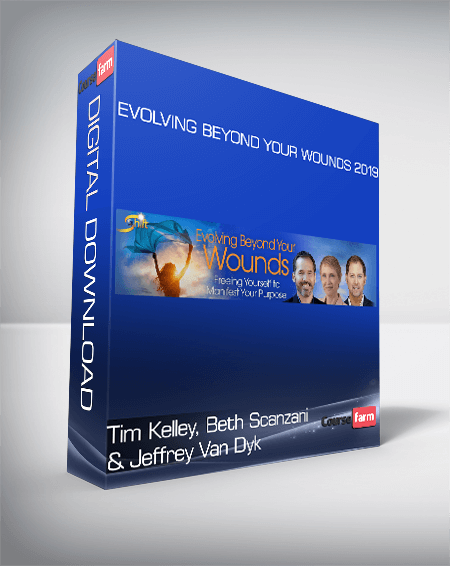 Tim Kelley, Beth Scanzani & Jeffrey Van Dyk - Evolving Beyond Your Wounds 2019