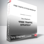 Tony Shepherd - Free Traffic System Workshop