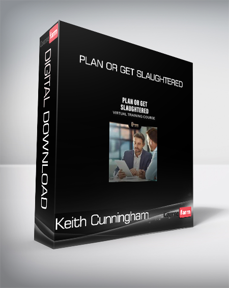 Keith Cunningham - Plan or Get Slaughtered