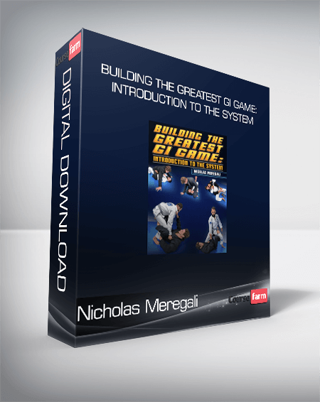 Nicholas Meregali - Building the Greatest Gi Game: Introduction to the System