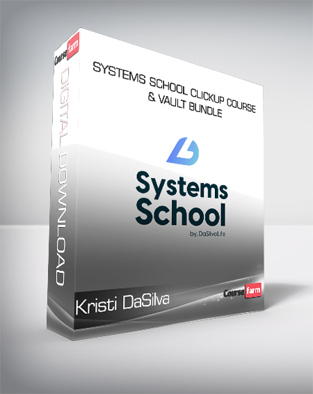 Kristi DaSilva - Systems School ClickUp Course & Vault Bundle